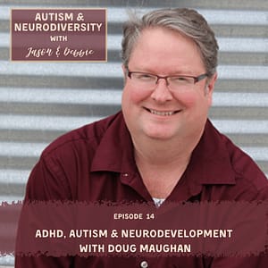 14. ADHD, Autism & Neurodevelopment With Doug Maughan
