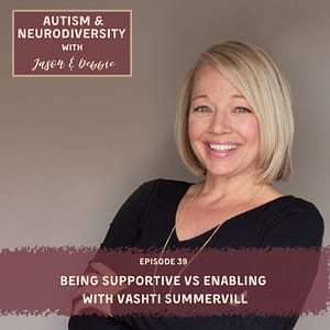 39. Being Supportive Vs Enabling with Vashti Summervill