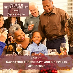 40. Navigating the Holidays and Big Events with Debbie