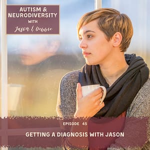 45. Getting a Diagnosis with Jason