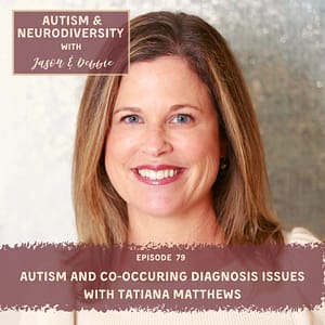 79. Autism and Co-occuring Diagnosis issues with Tatiana Mathews
