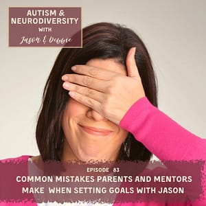 83. Common Mistakes Parents and Mentors Make When Setting Goals with Jason